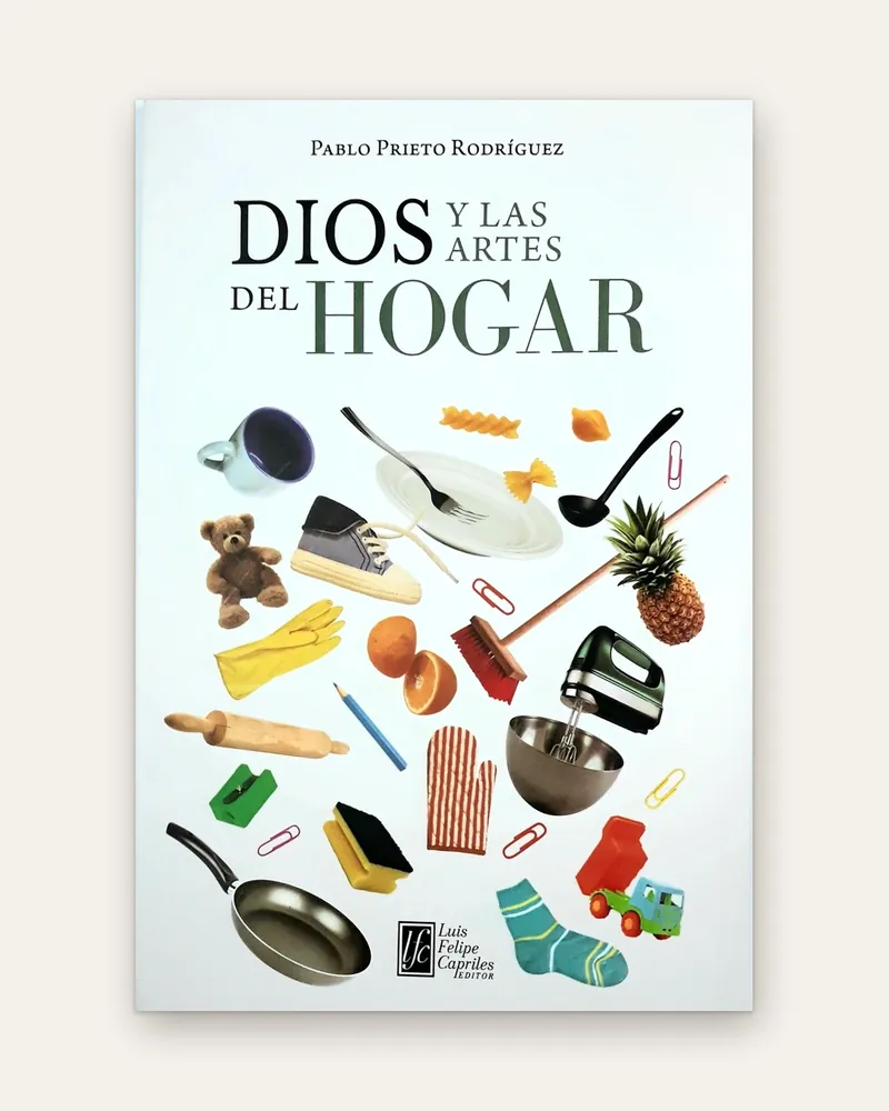Portada de Dios y las artes del hogar, de Pablo Prieto Rodríguez