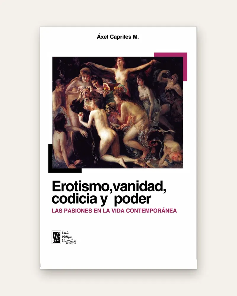 Portada de Erotismo, vanidad, codicia y poder, de Áxel Capriles M.